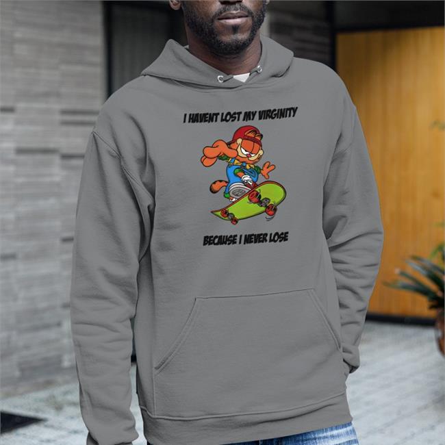 Shirts That Go Hard I Havent Lost My Virginity Because I Never Lose T-Shirt