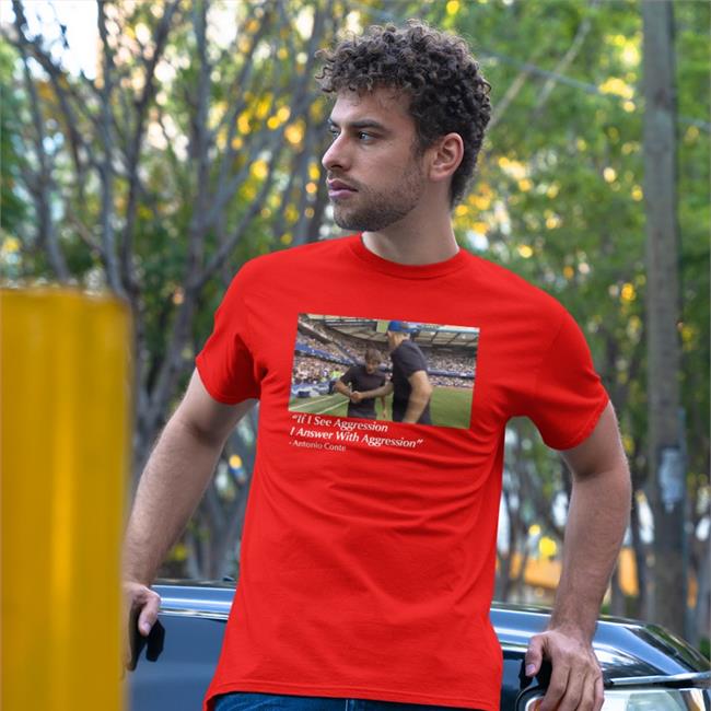 Dave Portnoy If I See Aggression I Answer With Aggression Antonio Conte Tee Shirt