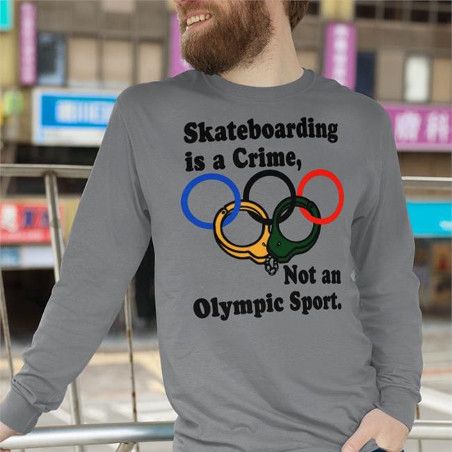 Shirtsthtgohard Skateboarding Is A Crime Not An Olympic Sport Hoodie