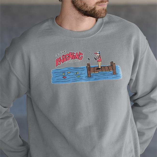 I Love Phishing Scammer Sweatshirt Lucca International Merch