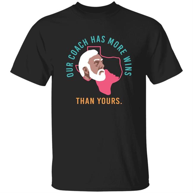 Campeche Collective Store Our Coach Has More Wins Than Yours Shirt
