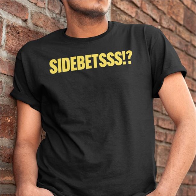 Sidebetsss Tee