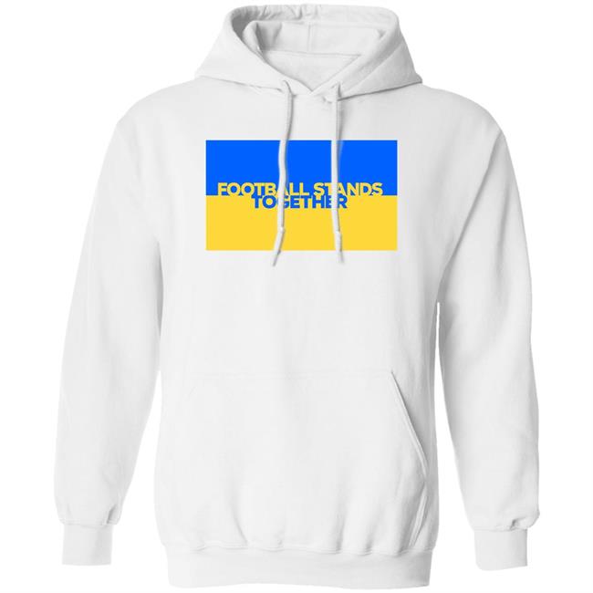 Football Stands Together Ukraine Shirt Football Stands Together Ukraine Shirt
