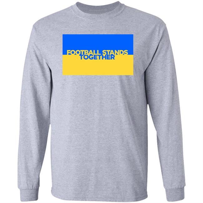 Football Stands Together Ukraine Shirt Football Stands Together Ukraine Shirt