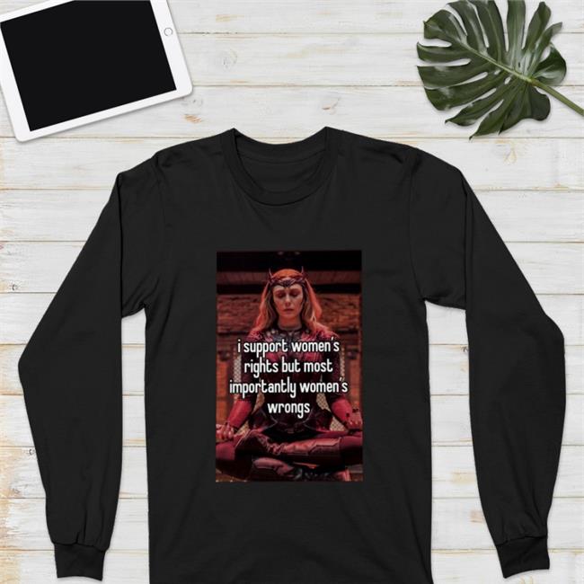 I Support Women’S Rights But Most Importantly Women’S Wrong Shirt Black Wanda Maximoff