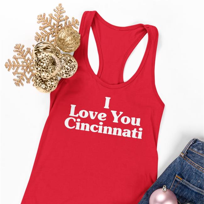 I Love You Cincinnati Sweatshirt