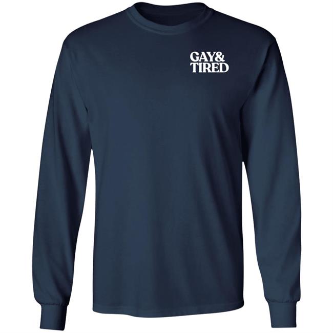 Gay And Tired Shirt Connor Crosby Gay And Tired Shirt Connor Crosby