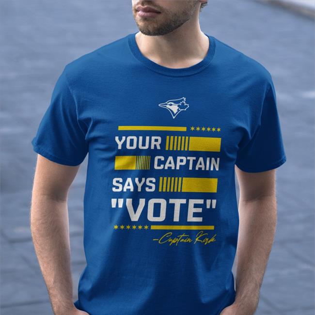 Your Captain Says Vote Captain Kirk Hoodie Toronto Blue Jays All-Star