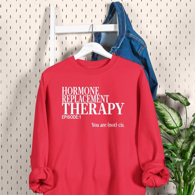 Hormone Replacement Therapy T Shirts