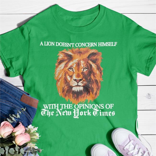 A Lion Doesn’T Concern Himself T Shirt