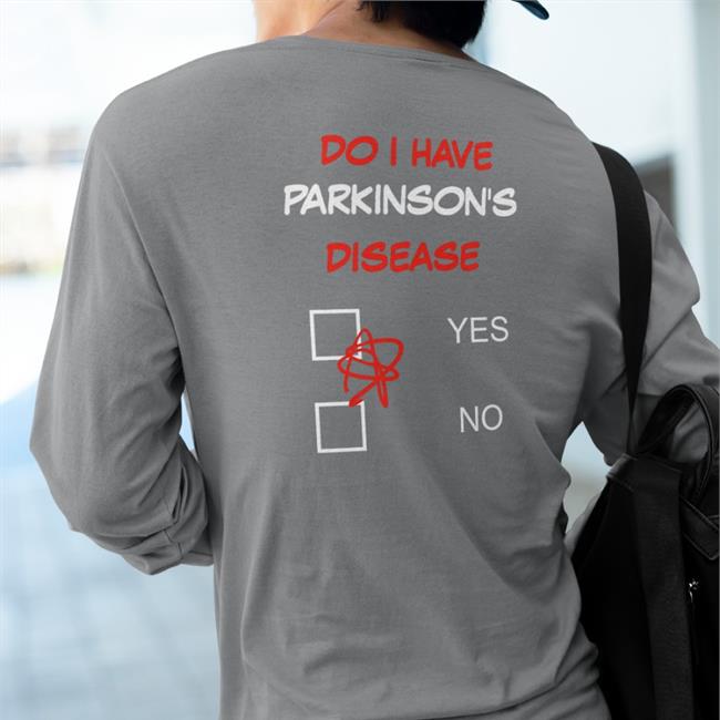 Do I Have Parkinson's Disease T Shirts