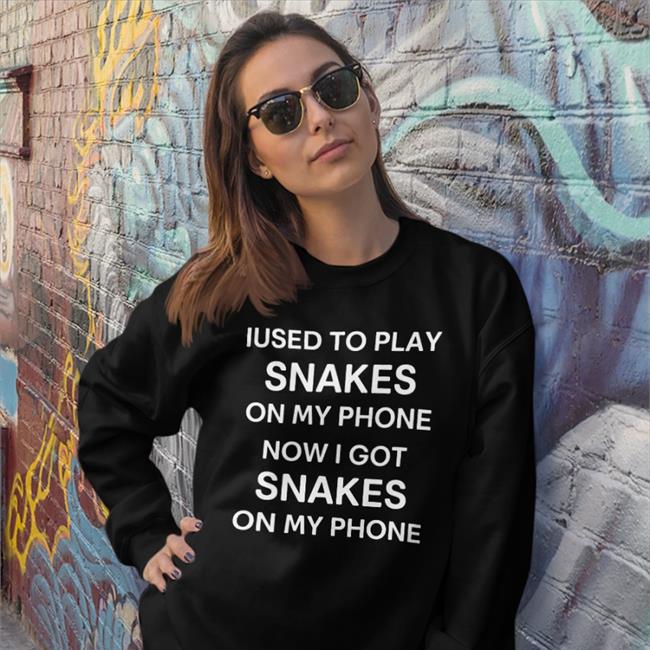Iused To Play Snakes On My Phone Now I Got Snakes On My Phone Hoodie