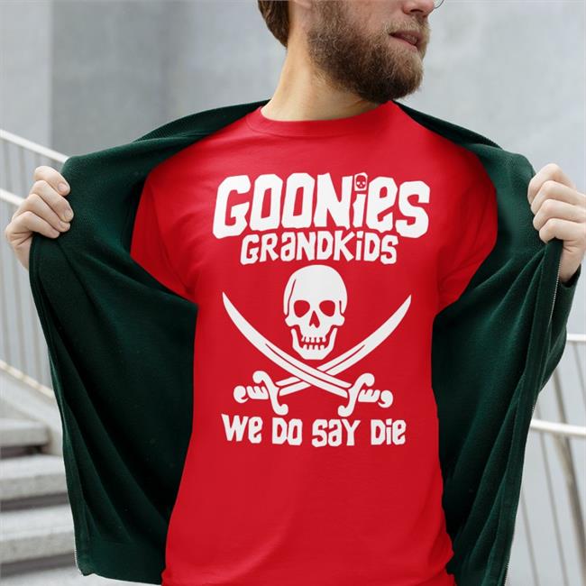 Goonies Grandkids Shirt Goonies Grandkids We Do Say Die Shirt Mega64 Shop Funny Goonies Grandkids We Do Say Die Shirt