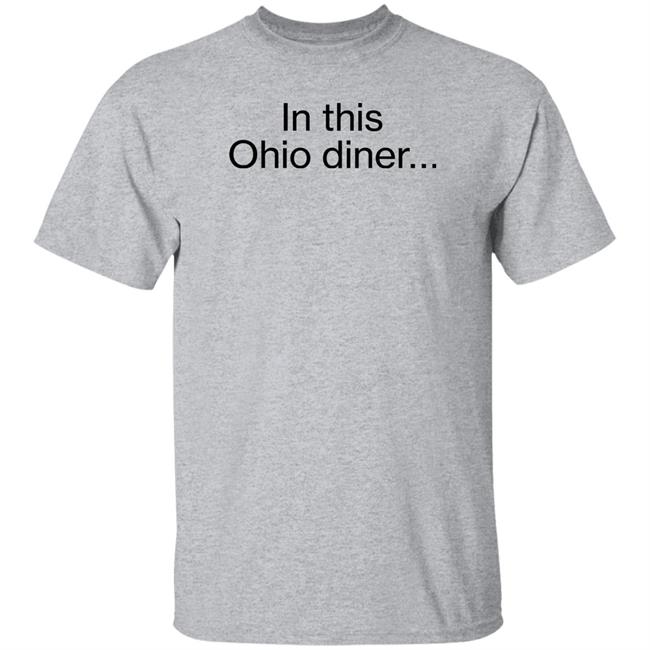 Inksoft Shop In This Ohio Diner Shirt Dougjballoon