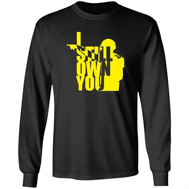 Tom Grossi I Own You Shirt I Still Own You Shirt Hoodie Tom Grossi I Own You Shirt I Still Own You Shirt Hoodie