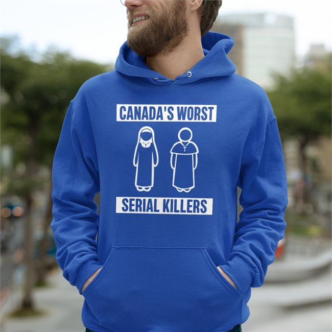 Shirts That Go Hard Canada's Worst Serial Killers Hoodie Sweatshirt