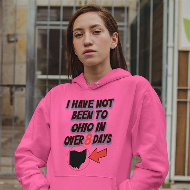 Hamburgeor I Have Not Been To Ohio In Over 8 Days Shirt Kailey Mihalik