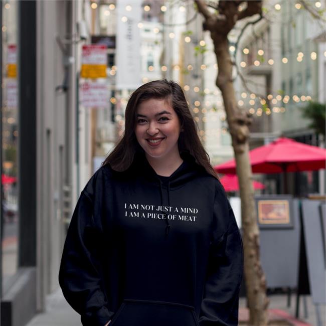 I Am Not Just A Mind I Am A Piece Of Meat Sweatshirt