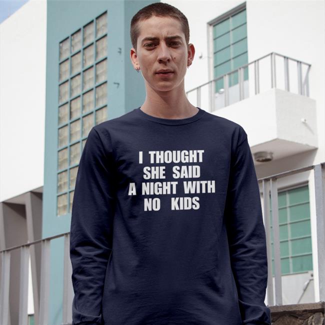 New Kids On The Block I Thought She Said A Night With No Kids Hoodie Nkotb