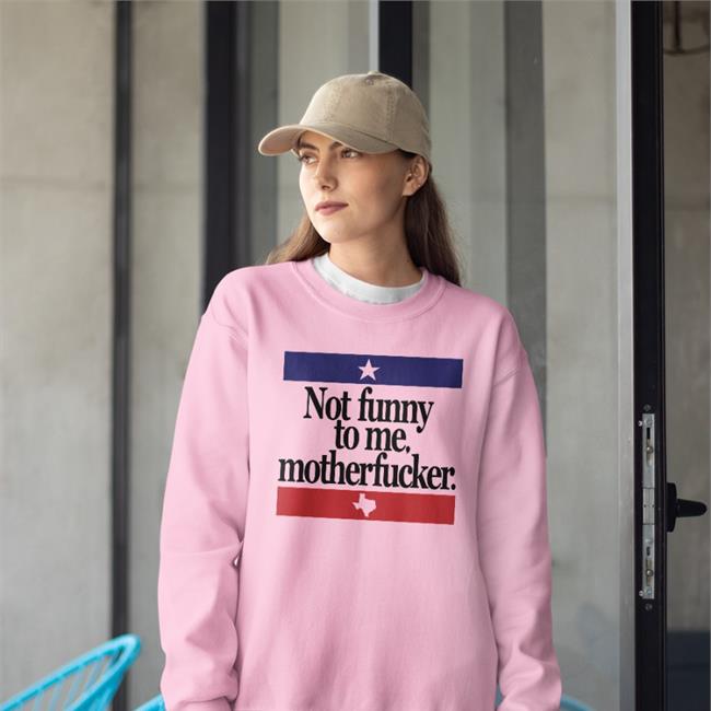 Not Funny To Me Motherfucker T Shirts Camorris Chris Morris
