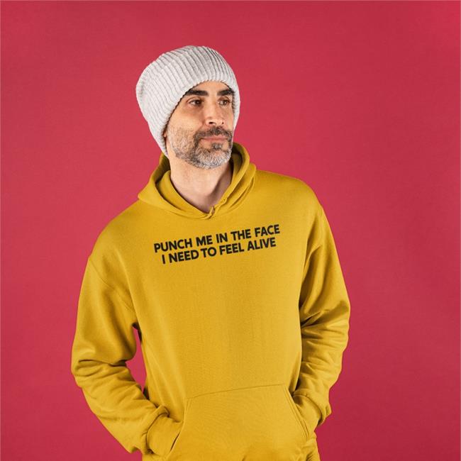 Shirts That Go Hard Punch Me In The Face I Need To Feel Alive Hoodie