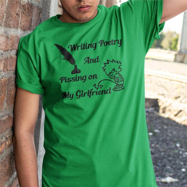 Writing Poetry And Pissing On My Girlfriend Hoodie