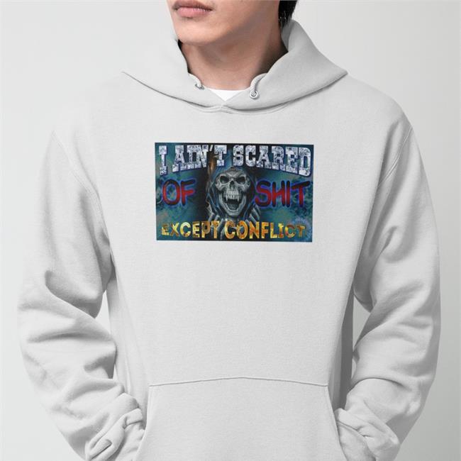 Da Share Zone Merch I Ain't Scared Of Shit Except Conflict Shirt Dasharez0ne Da Share Zone Merch I Ain't Scared Of Shit Except Conflict T Shirt