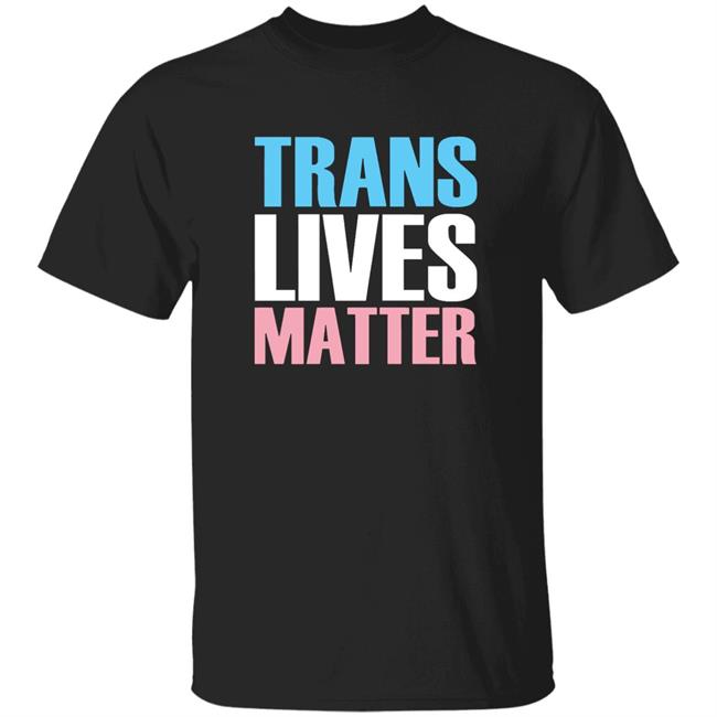 Trans Lives Matter T-Shirt