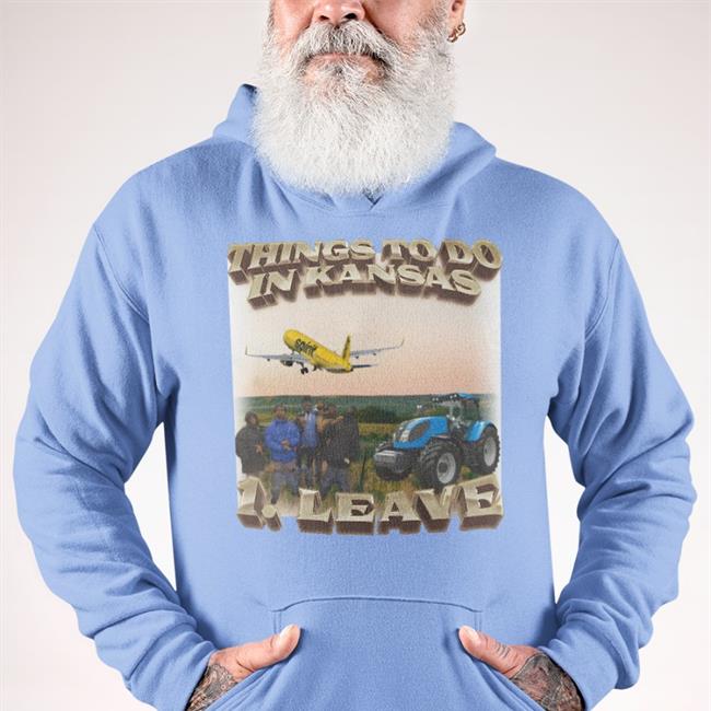 Things To Do In Kansas 1.Leave Shirt
