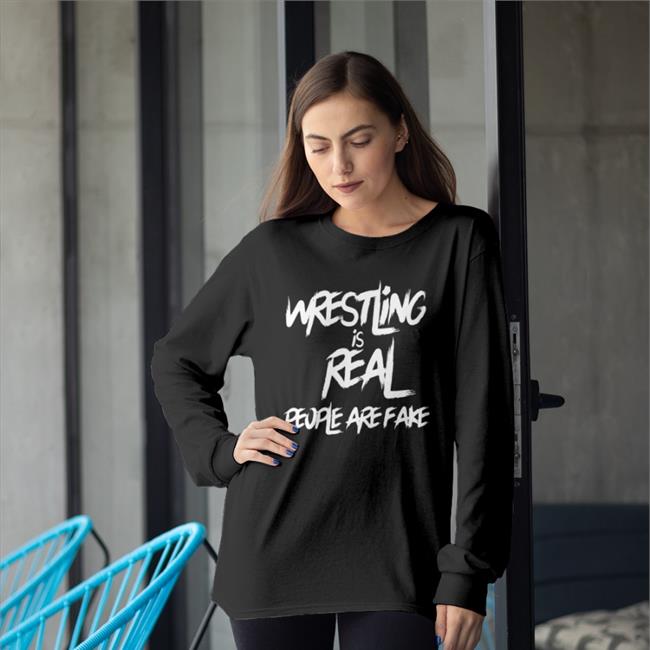 Brittni Sacco Wrestling Is Real People Are Fake T Shirt