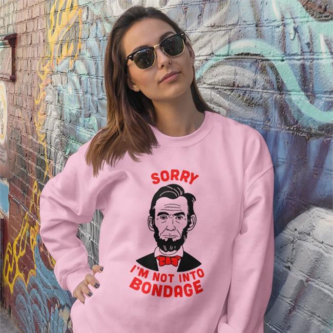 Shirts That Go Hard Store Sorry I'm Not Into Bondage Hoodie Shirtsthtgohard
