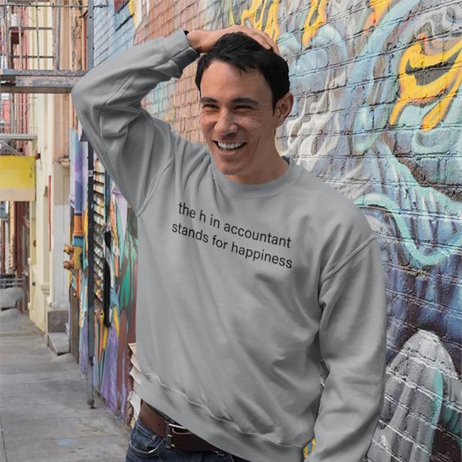 The H In Accountant Stands For Happiness Shirt Taxtwitter Michael