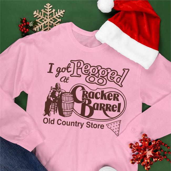 I Got At Pegged Cracker Barrel Old Country Store Shirt Shirts That Go Hard