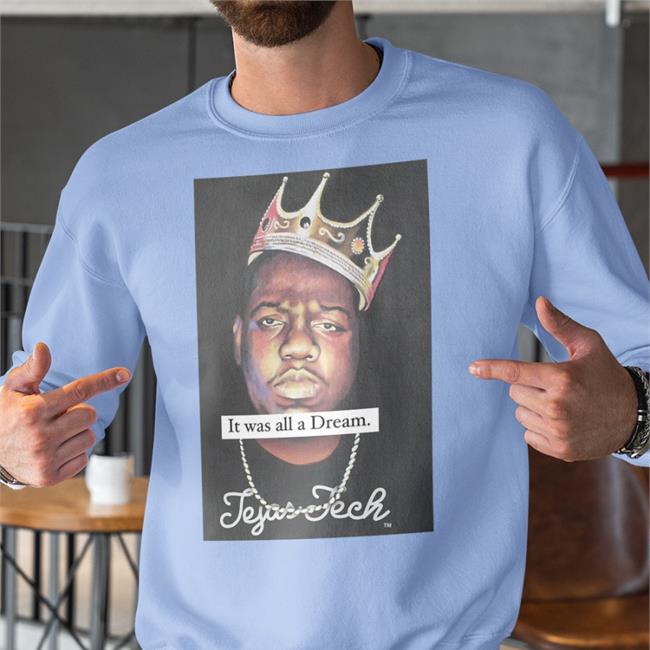Sideline Provisions Notorious It Was All A Dream Tejas Tech Tees