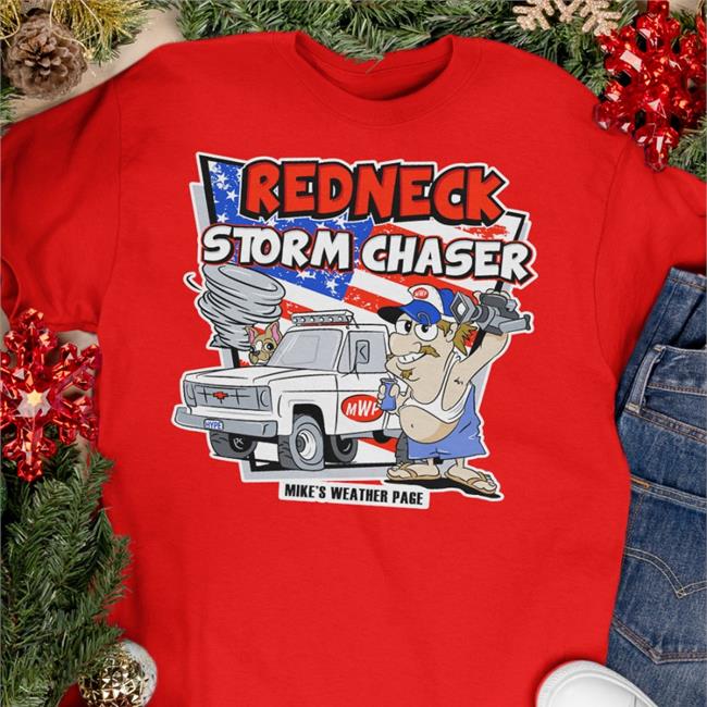 Redneck Storm Chaser T Shirt Mike's Weather Page Tropicalupdate
