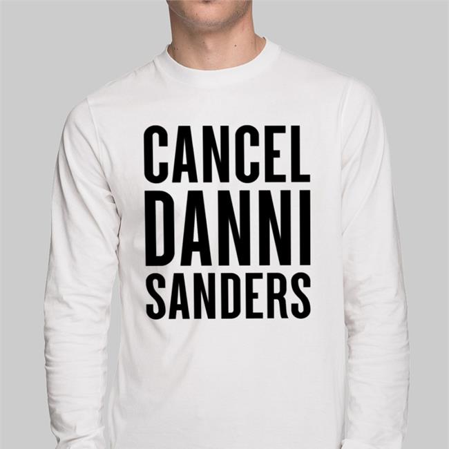 Cancel Danni Sanders Tee Shirts