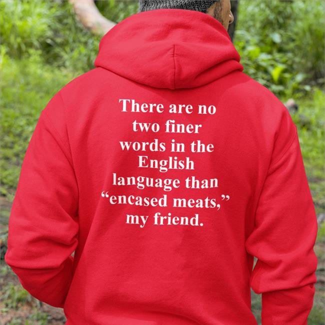 There Are No Two Finer Words In The English Language T Shirt Shirts That Go Hard