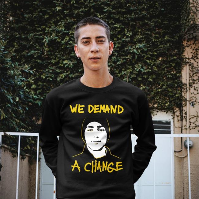 We Demand A Change Sweatshirt