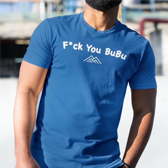 Wegoalong Merch Fuck You Bubu T-Shirt