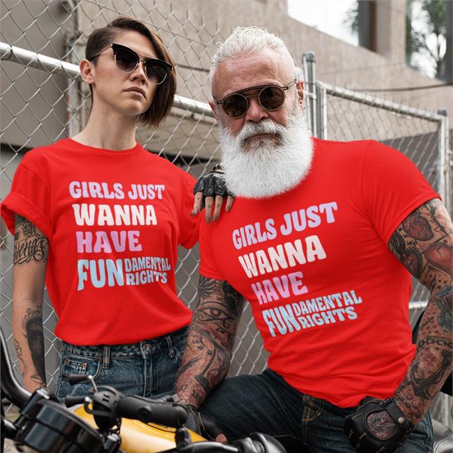 Girls Just Wanna Have Fun Damental Rights Tee Shirt