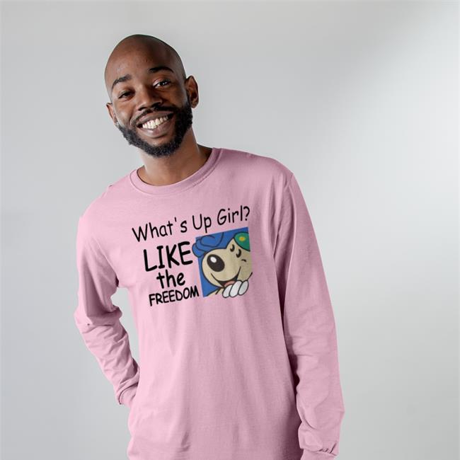 Translatedtees What's Up Girl Like The Freedom Shirt