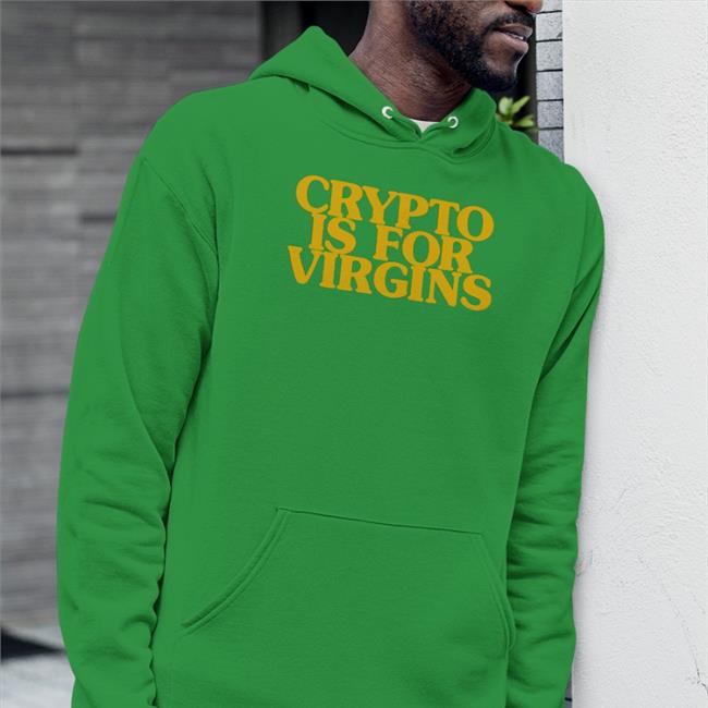 Forest Green Shirtsthtgohard Crypto Is For Virgins Tee