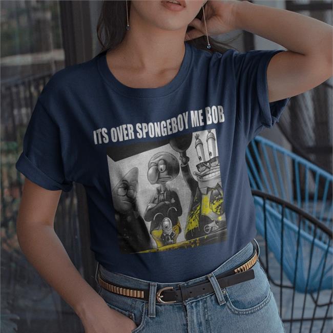 It's Over Spongeboy Me Bob Hoodie