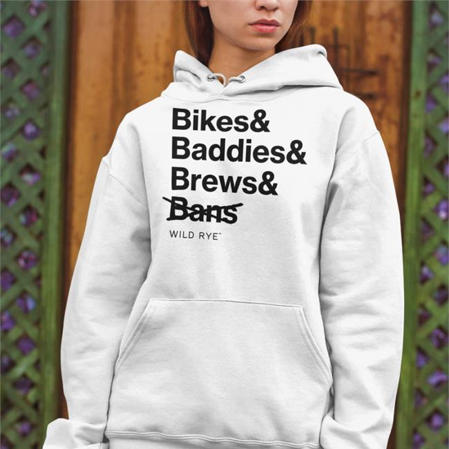 Bikes Baddies Brews And No Bans Sweatshirt