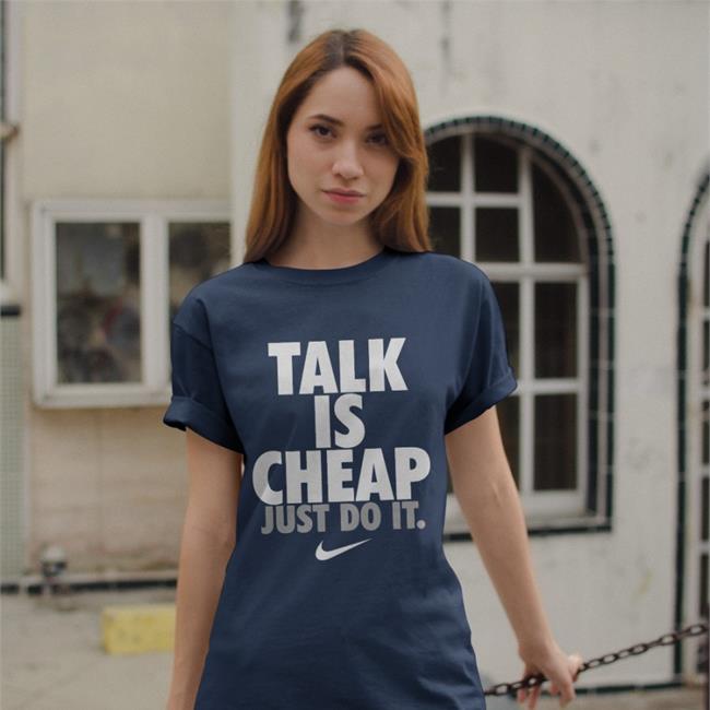 Indiyah Updates Dami Talk Is Cheap Just Do It Shirt