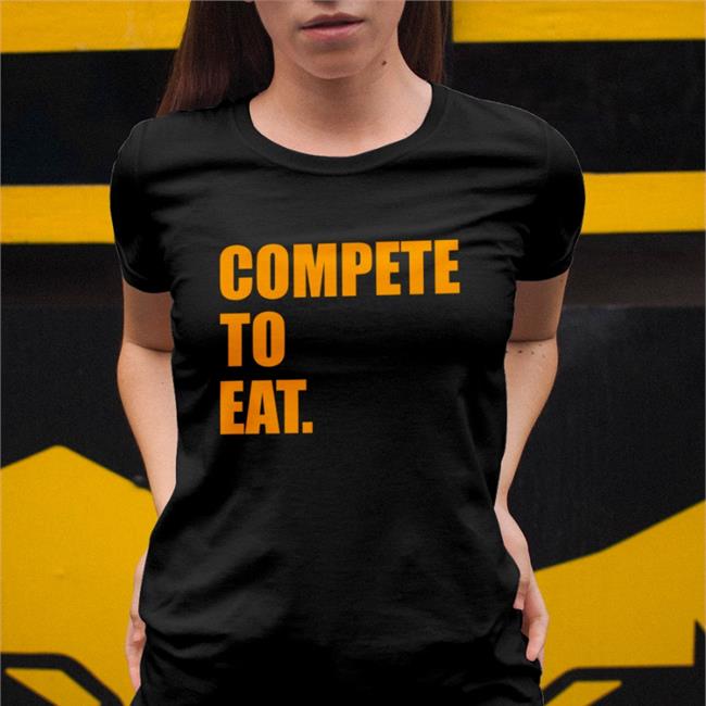 Shep Shepherd Compete To Eat T Shirts Compete To Eat Shirt