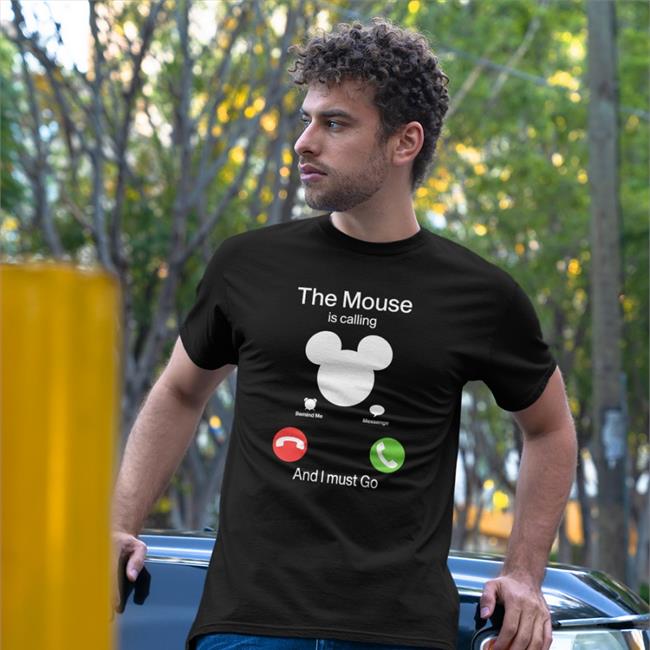 Shirts That Go Hard The Mouse Is Calling And I Must Go Shirt