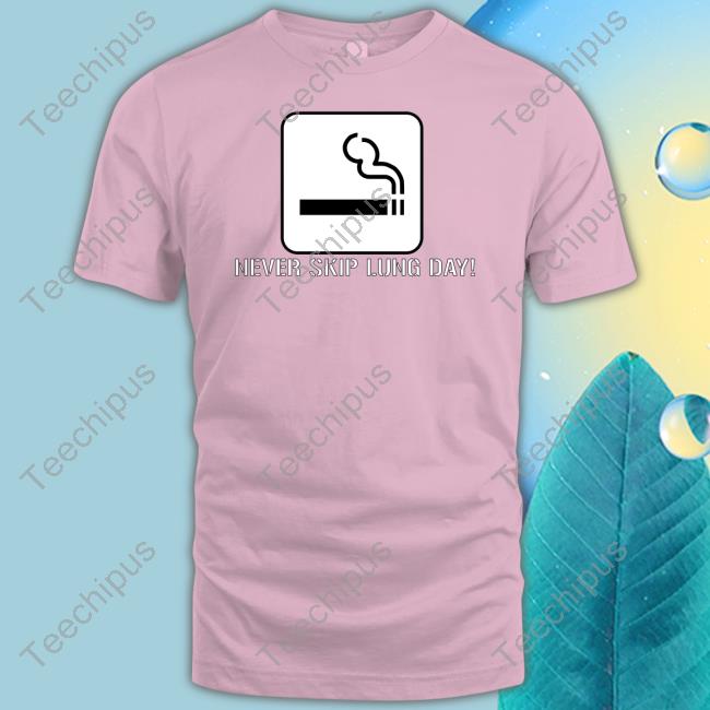 Unprofessionalapparel Merch Never Skip Lung Day Tees Unprofessional Apparel Never Skip Lung Day Sweatshirt