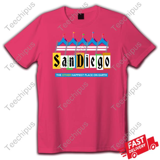 San Diego The Other Happiest Place On Earth Sweatshirt Sdcc Unofficial Blog