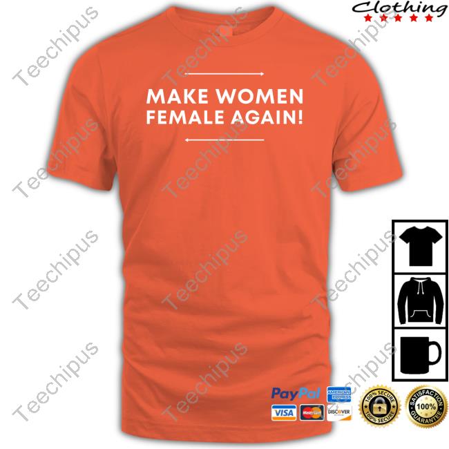 Adulthumanfemale Store Make Women Female Again T-Shirt